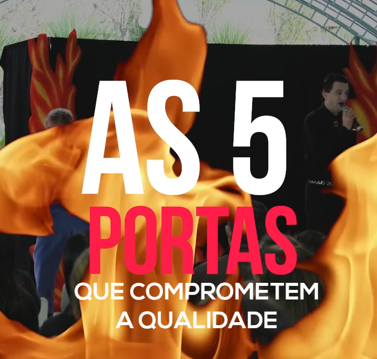 As 5 Portas que Comprometem a Qualidade